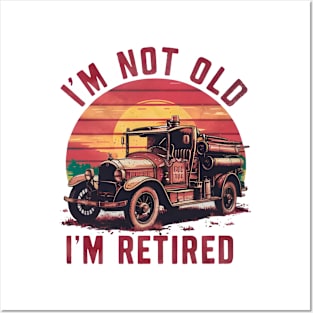 Forever Young: I'm Not Old I'm Retired Posters and Art